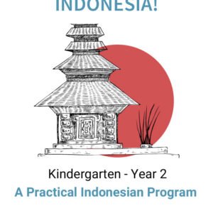 Saya Suka Bahasa Indonesia! Kindergarten - Year 2 Practical Program Book Digital