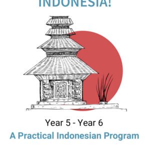 Saya Suka Bahasa Indonesia! Year 5 - Year 6 Practical Program Book Digital